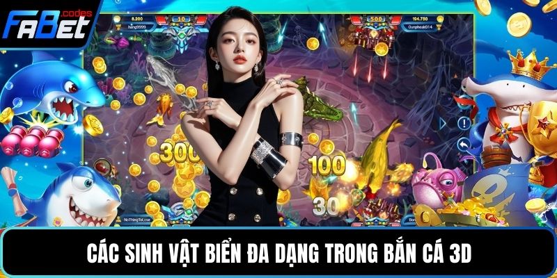 Các sinh vật biển đa dạng trong bắn cá 3D