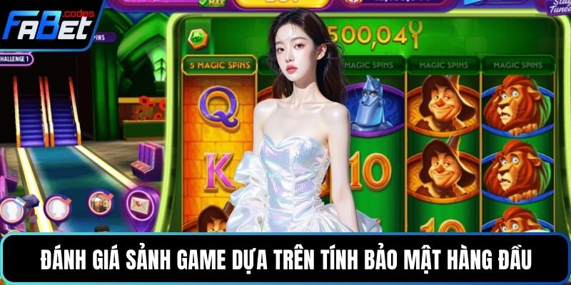Đánh giá sảnh game dựa trên tính bảo mật hàng đầu