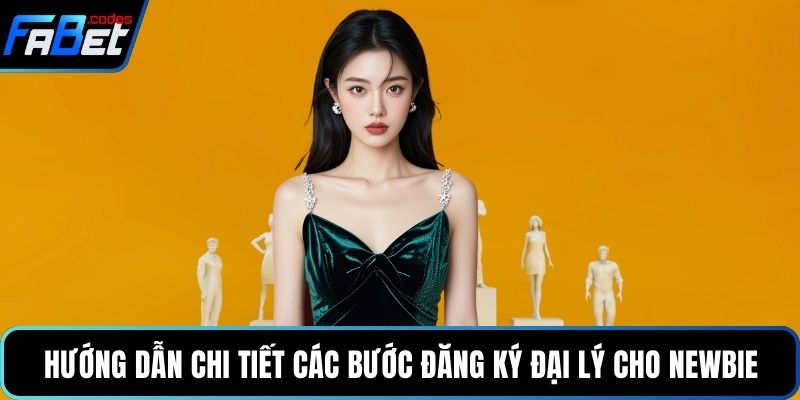 Hướng dẫn chi tiết các bước đăng ký đại lý cho newbie