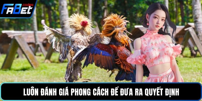 Luôn đánh giá phong cách để đưa ra quyết định