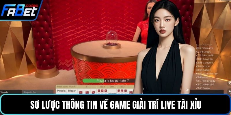 Sơ lược thông tin về game giải trí Live Tài xỉu